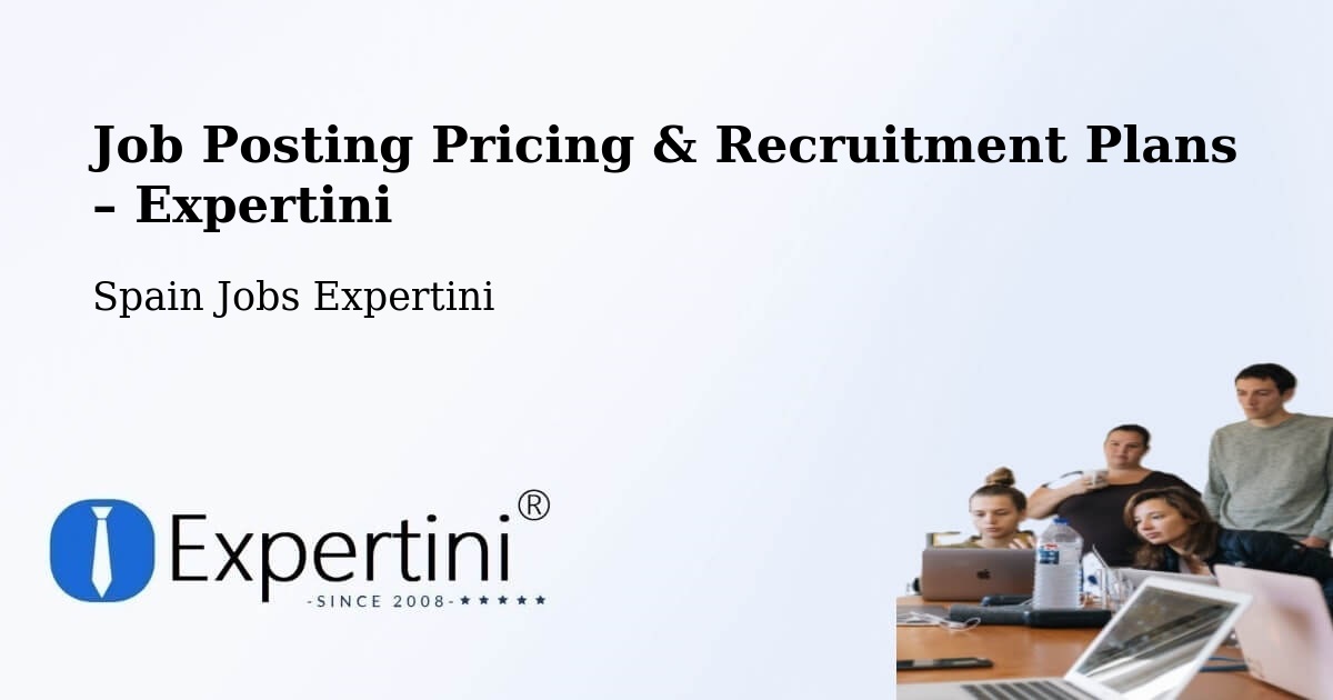 Job Posting Pricing & Recruitment Plans – O Rosal - O Rosal, Spain Jobs Expertini